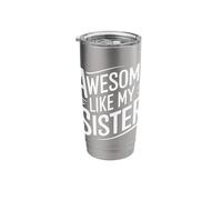 Sister Awesome Like My Sister Stainless Steel Insulated Tumbler