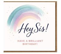 Sister Birthday Card - Hey Sis! Watercolour Rainbow Design with 'Have a Brilliant Birthday!' Message - Cute Card for Sister