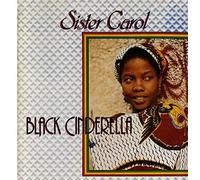 Sister Carol - Black Cinderella