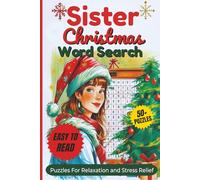 Sister Christmas Word Search Puzzle Book: Word Searches With Clear and Easy to Read Words about sisterly Love & Bonding,Holiday Fashion,Christmas ... For Vacations, Holidays and Relaxing Time