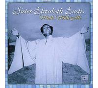 Sister Elizabeth Eustis - Walk With Me