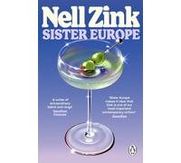 Sister Europe: The sophisticated, sexy and exquisitely funny new novel from one of the most acclaimed writers of our time