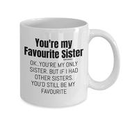 Sister Gifts - Gifts for Sister - Sisters Gifts for Christmas - Gifts for Sister from Sister - Big Sister - Coffee Mug Tea Cup - You're My Favourite Sister - MG0048