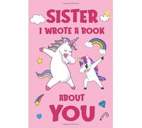 Sister I Wrote A Book About You: Fill In The Blank Book Prompts, Unicorn Book For Kids, Personalized Christmas, Birthday Gift From Sister Girl, Christmas Present Gift For Dad
