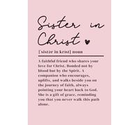 Sister In Christ: A Christian Best Friend Journal for Writing, Reflection, and Prayer. To Celebrate Faith and Friendship. Pink Cover