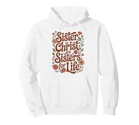 Sister In Christ Are Sisters For Life Christian Women Pullover Hoodie