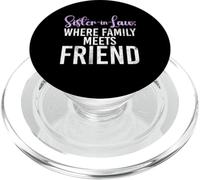 Sister in Law where Family meets Friend Sister in Law PopSockets PopGrip for MagSafe