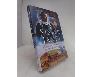 Sister Janet: Nurse and Heroine of the Anglo-Zulu War 1879