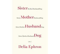 Sister Mother Husband Dog, Etc.