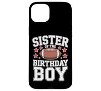 Sister Of The Birthday Boy Football Celebration Style Case for iPhone 15 Plus