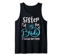 Sister of The Bride I Loved Her First Tank Top