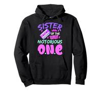 Sister Of The Notorious One Old School Hip Hop 1st Birthday Pullover Hoodie