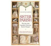 Sister Parish: The Life of the Legendary American Interior Designer