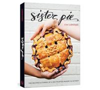 Sister Pie: Recipes and Stories from the Detroit Bakery