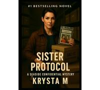 Sister Protocol: A Seaside Confidential Mystery: 9