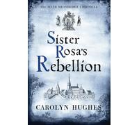 Sister Rosa's Rebellion: The Sixth Meonbridge Chronicle (The Meonbridge Chronicles)