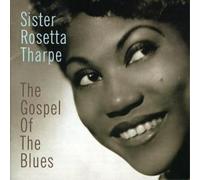 Tharpe, Sister Rosetta - Gospel Of The Blues, The [Us Import]