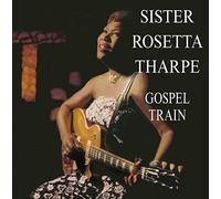 Sister Rosetta Tharpe - Gospel Train [VINYL]