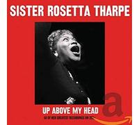 Sister Rosetta Tharpe - Up Above My Head