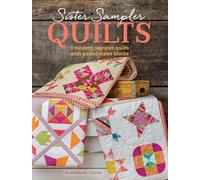 Sister Sampler Quilts: 3 Modern Sampler Quilts with Paired Sister Blocks