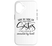Sister Side By Side Miles Apart Sisters Connected by Heart Case for iPhone 16
