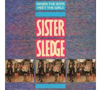 Sister Sledge - When The Boys Meet The Girls