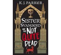 Sister Svangerd and the Not Quite Dead (Loyal Opposition) – Little, Brown Book Group