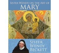 Sister Wendy on the Art of Mary