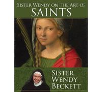 Sister Wendy on the Art of Saints