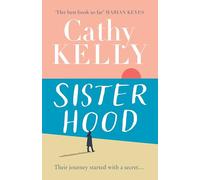 Sisterhood: An explosive secret and a journey that changes everything - the gripping and emotional new novel from the international #1 bestseller