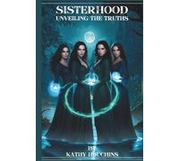 Sisterhood - Unveiling the Truths