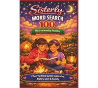 Sisterly WORD SEARCH 100 Heartwarming Puzzles: Cheerful Word Games Celebrating Sisters, Love & Family (Olive's Family First Puzzlers)