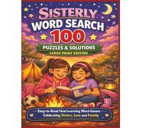 SISTERLY WORD SEARCH 100 PUZZLES & SOLUTIONS LARGE PRINT EDITION: Easy-to-Read Heartwarming Word-Games Celebrating Sisters, Love & Family (Olive's Family First Puzzlers)