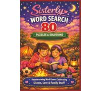 Sisterly WORD SEARCH 80 PUZZLES & SOLUTIONS: Heartwarming Word Games Celebrating Sisters, Love & Family Stuff (Olive's Family First Puzzlers)