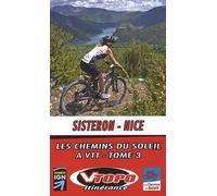 Sisteron-Nice : Les chemins du soleil à VTT tome 3 de Vtopo (5 avril 2011) Broché