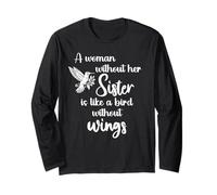 Sisters A Woman Without Her Sister Like Bird Without Wings Long Sleeve T-Shirt