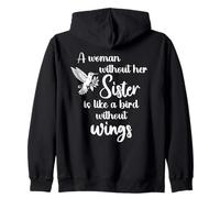 Sisters A Woman Without Her Sister Like Bird Without Wings Zip Hoodie