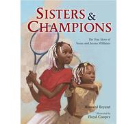 Sisters and Champions: The True Story of Venus and Serena Williams