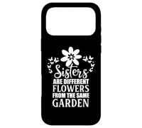 Sisters Are Different Flowers From the Same Garden Sister Case for iPhone 17 Pro Max
