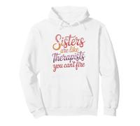 Sisters Are Like Therapists You Can't Fire Funny Sibling Pullover Hoodie