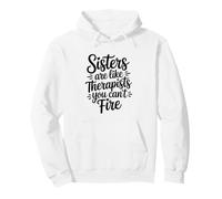 Sisters Are Like Therapists You Can't Fire Sister Matching Pullover Hoodie