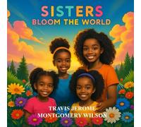 SISTERS BLOOM THE WORLD