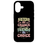 Sisters By Chance Friends By Choice - Cute Sisterly Love Case for iPhone 17