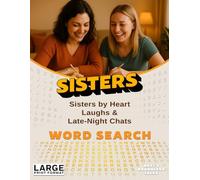Sisters by Heart: Word Search: Laughs & Late-Night Chats - Easy-to-Read Word Searches for Sister Bonding (Family & Friends Word Search Series)