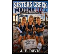SISTERS CREEK MARINA LLC: BOOK ONE: BREAKIN GROUND