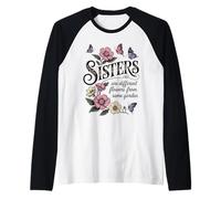 Sisters Different Flowers From Same Garden Matching Sister Raglan Baseball Tee