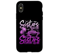 Sisters Don't Let Sisters Cruise Alone Cruise Vacation Trip Case for iPhone X/XS
