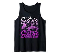 Sisters Don't Let Sisters Cruise Alone Cruise Vacation Trip Tank Top