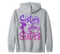 Sisters Don't Let Sisters Cruise Alone Cruise Vacation Trip Zip Hoodie