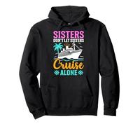 Sisters Don't Let Sisters Cruise Alone Cruising Lover Gifts Pullover Hoodie